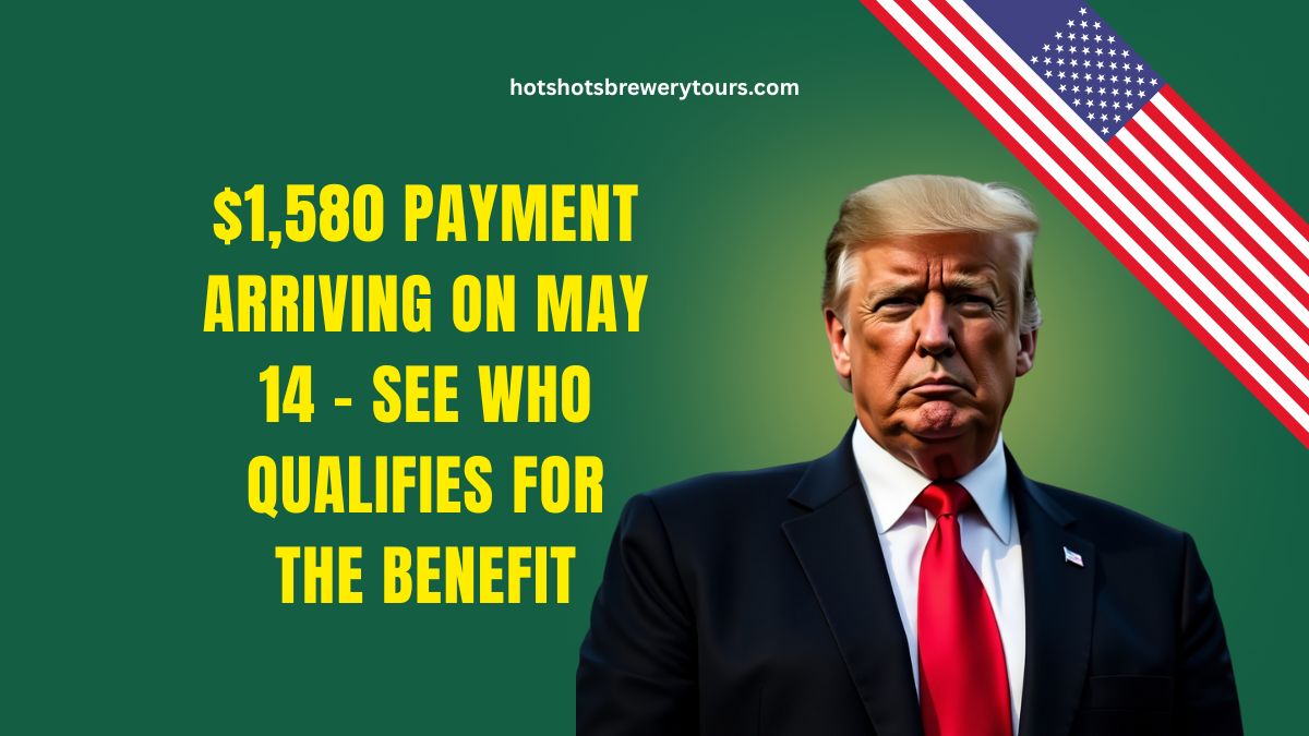 $1,580 Payment Arriving on May 14 – See Who Qualifies for the Benefit